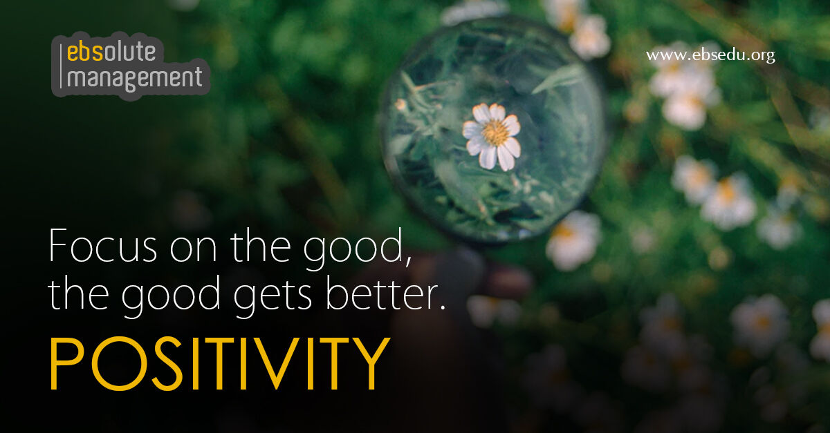 Focus on the good, the good gets better.